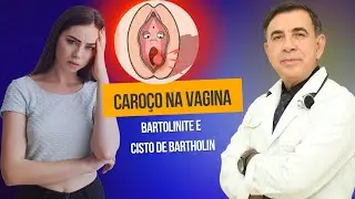 BARTOLINITE: DOR E DESCONFORTO NA VAGINA, O QUE PODE SER? - [PREVENÇÃO E TRATAMENTO]