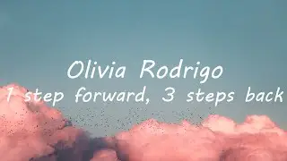 Olivia Rodrigo - 1 step forward, 3 steps back (Lyrics)