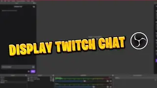 How To DISPLAY TWITCH CHAT On OBS STUDIO