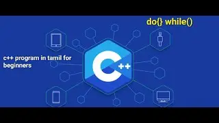 C++ program in tamil do while loop fir beginners