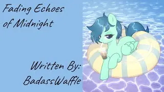 Fading Echoes of Midnight (Fanfic Reading - Ponies on Earth MLP G5)