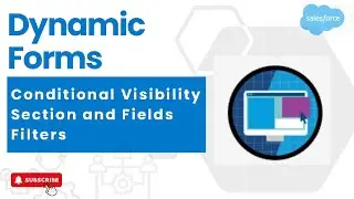 Day 3 : Add section/fields | Dynamic forms | Salesforce 