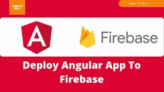 How To Deploy Angular App To Firebase