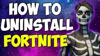 How To Uninstall Fortnite From Your Computer