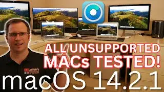 macOS 14.2.1 tested with ALL UNSUPPORTED MAC GENERATIONS!