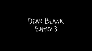 Dear Blank, Entry 3 - Art Institute