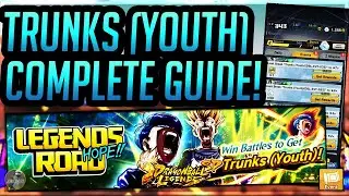 LEGENDS ROAD TRUNKS (YOUTH) COMPLETE GUIDE! FASTEST WAY TO 7+ STARS! | DragonBall Legends | Tutorial
