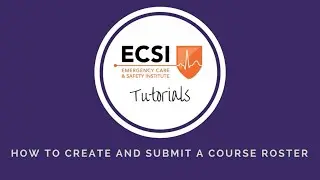ECSI Tutorial: How to Create and Submit a Course Roster