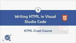 #3. Writing HTML in Visual Studio Code - HTML Crash Course