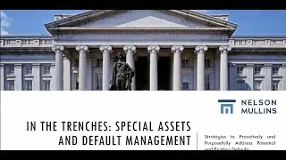 In the Trenches: Special Asset and Default Management Strategies