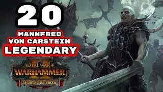 Total War: Warhammer 2 - Legendary Mannfred von Carstein - Mortal Empires Campaign - Episode 20