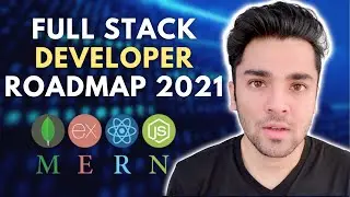 Full Stack Developer Roadmap 2021 | MERN Stack Course + Real World Projects