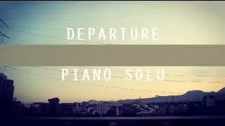 DEPARTURE PIANO SOLO
