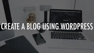 How to create a blog on WordPress 2019 | Leon Angus