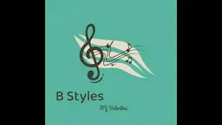 B STYLES - MY VALENTINE 