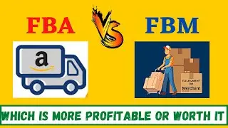 Amazon FBA vs FBM | Which is More Valuable