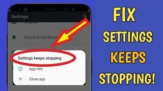 Fix settings keeps stopping.Samsung galaxy problem fixed.