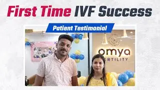 Happy Patient Testimonials: First Time IVF Success | Omya Fertility