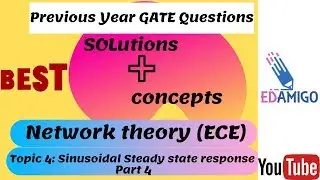 EDAMIGO: Network Theory(ECE) Sinusoidal Steady State Analysis: L4: GATE Questions Solutions
