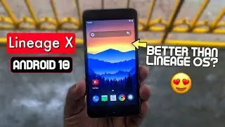 Lineage X Rom for Redmi 4a | Android 10 | Better than Lineage OS?