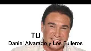 Daniel Alvarado y Los Fulleros.  TU de Ricardo Portillo. Gaita - romántica, drama. (1983)