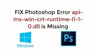 FIX Photoshop Error api-ms-win-crt-runtime-l1-1-0.dll is Missing