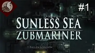 Sunless Sea - Zubmariner [EP 1] - To the Zee!