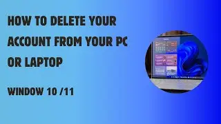 HOW TO DELETE YOUR ACCOUNT FROM YOUR PC  OR LAPTOP  | WINDOW 10 /11