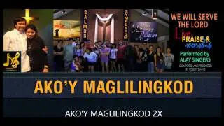 Akoy Maglilingkod Composed & Produced by Robert David