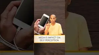 Media’s impact on Self perception  | Gauranga Darshan Das