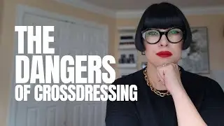 Cross-Dressing Caution - When Internalized Transphobia Scares You | Dr. Z
