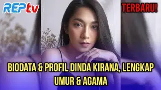 TERBARU! BIODATA & PROFIL DINDA KIRANA, LENGKAP UMUR & AGAMA
