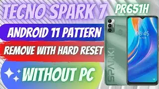 TECNO SPARK 7 (PR651H ) ANDROID 11 PATTREN LOCK REMOVE WITH HARD RESET WITHOUT PC