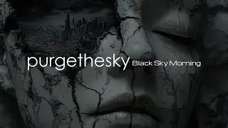 purgethesky - Black Sky Morning (FULL ALBUM STREAM)