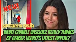 EXCLUSIVE! What Camille Vasquez really thinks of Amber Heard's Appeal?