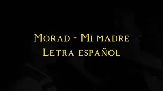 Morad - Mi madre [LETRA ESPAÑOL]