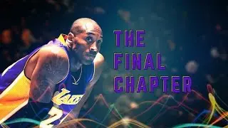 Kobe Bryant - The Final Chapter