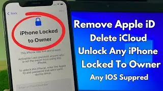 (REMOVE APPLE ID) How To Unlock iPhone Locked To Owner Without Apple iD Without Computer 2024