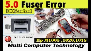 hp M1005 laser jet printer fuser issue 5 0 Error how to 100% solved