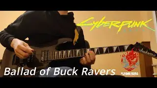 SAMURAI - Ballad of Buck Ravers Guitar Cover (Cyberpunk 2077)