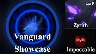 Vanguard Class Showcase + Impeccable Zyrith - [Something Boss Fights]