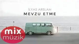 İlyas ARSLAN - Mevzu Etme