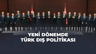 Kadının Gözünden Dünya | Yeni Dönemde Türk Dış Politikası