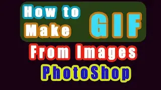 How to Create GIF in Photoshop || Make a GIF and Settings || Photo Shop Tutorials 2020