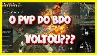 BDO - #️⃣9️⃣ O PVP DO BDO VOLTOU??