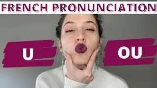 THE DIFFERENCES BETWEEN U AND OU IN FRENCH // How to Pronounce U and OU in French