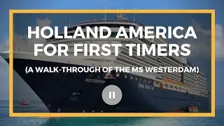 Holland America for First Timers (a walk through of the MS Westerdam)