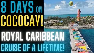 8 Days on Perfect Day at CocoCay! (and Buyer's Remorse)