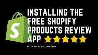 Installing The Free Shopify Product Reviews App 2021