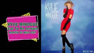 Kylie Minogue - Got To Be Certain (Martin de Melo Edit) 4:12 — 118 BPM — DJ-friendly